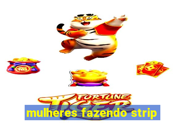 mulheres fazendo strip